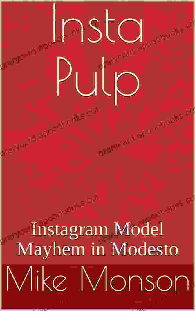 A Photo Of The Book Cover Of Insta Pulp: Instagram Model Mayhem In Modesto Insta Pulp: Instagram Model Mayhem In Modesto