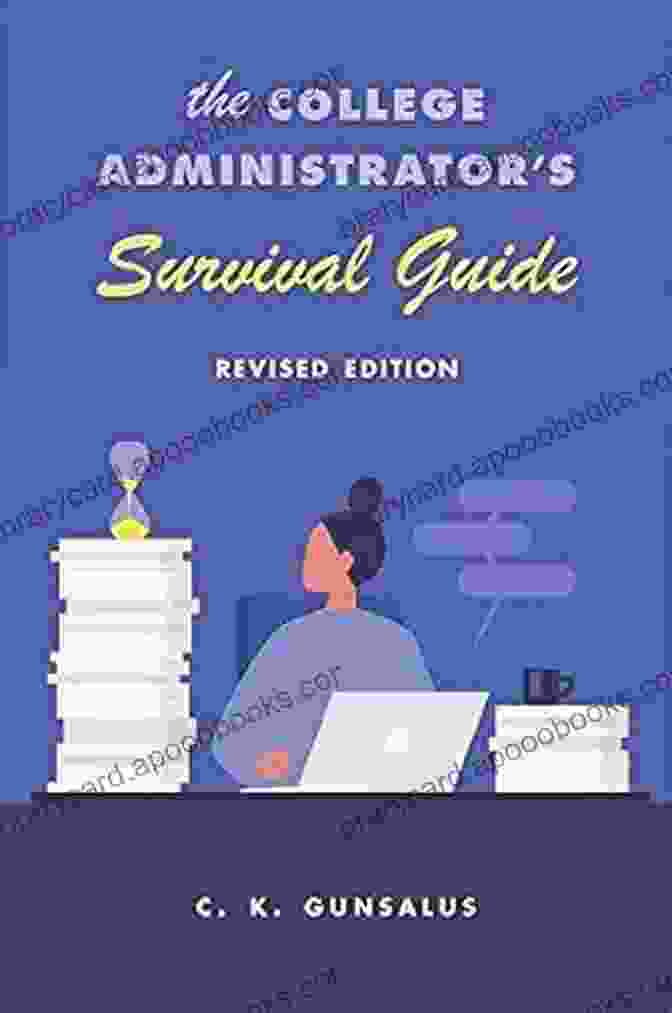 An Image Of The Book 'The College Administrator Survival Guide Revised Edition' With A Group Of Administrators In The Background The College Administrator S Survival Guide: Revised Edition