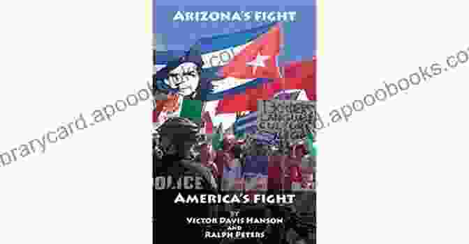 Arizona Fight, America Fight By Victor Davis Hanson Arizona S Fight America S Fight Victor Davis Hanson