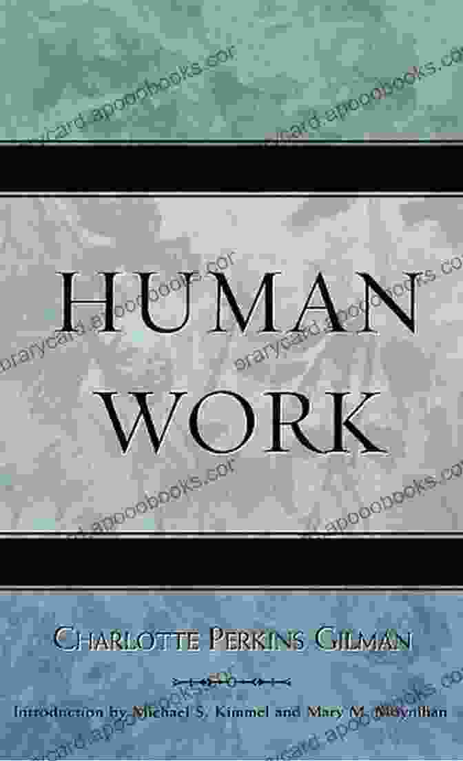 Book Cover Of 'Human Work' By Charlotte Perkins Gilman Charlotte Perkins Gilman: The Best Works