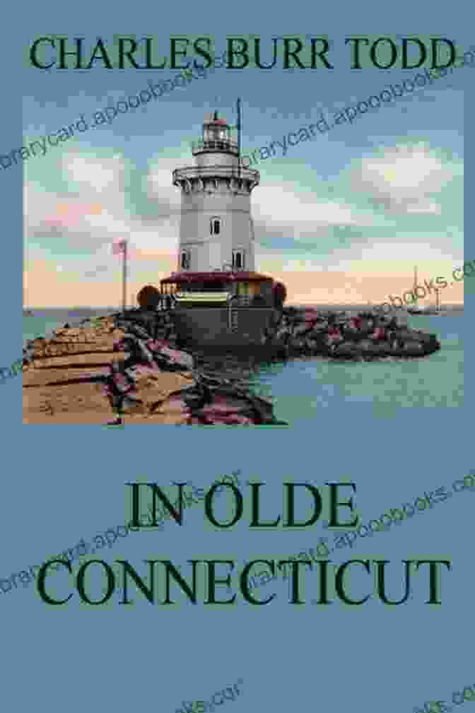 Book Cover Of 'In Olde Connecticut' By Charles Burr Todd, Featuring A Historical Painting Of Colonial Connecticut In Olde Connecticut Charles Burr Todd