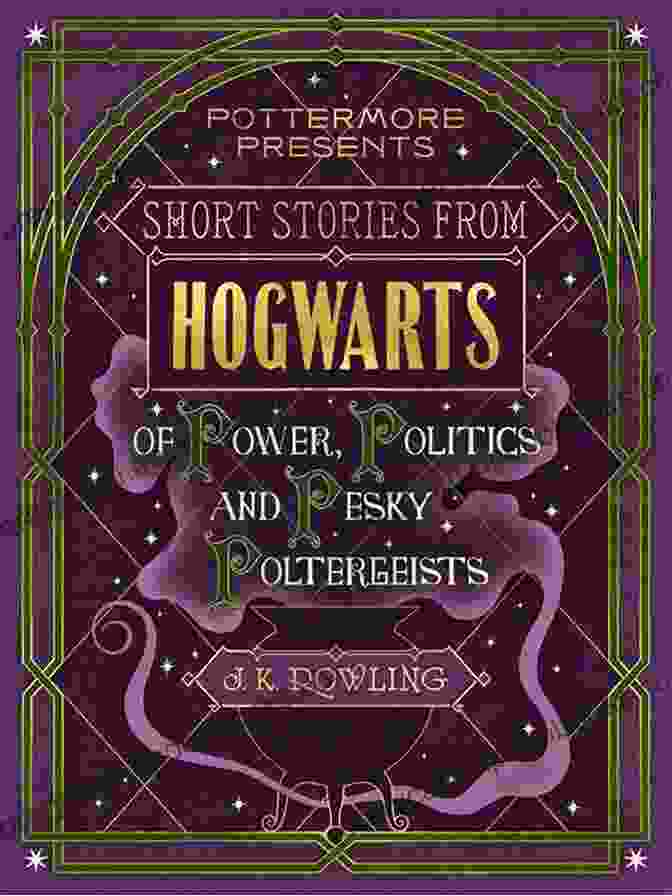 Book Cover Of Short Stories From Hogwarts Of Power Politics And Pesky Poltergeists (Kindle Single) (Pottermore Presents 2)