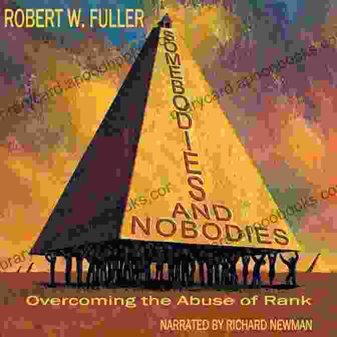 Book Cover Of Somebodies And Nobodies: Overcoming The Abuse Of Rank Somebodies And Nobodies: Overcoming The Abuse Of Rank