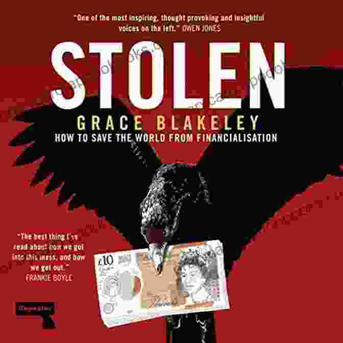 Book Cover Of Stolen: How To Save The World From Financialisation By Grace Blakeley Stolen: How To Save The World From Financialisation