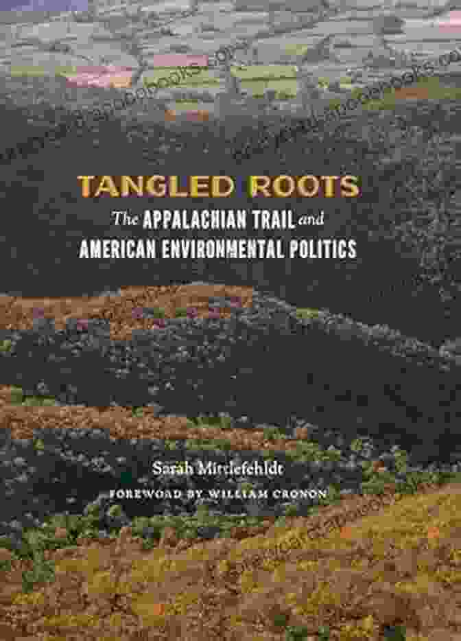 Book Cover Of 'The Appalachian Trail And American Environmental Politics Weyerhaeuser' Tangled Roots: The Appalachian Trail And American Environmental Politics (Weyerhaeuser Environmental Books)