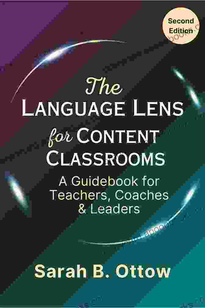 Book Cover Of The Language Lens For Content Classrooms The Language Lens For Content Classrooms: A Guide For K 12 Educators Of English And Academic Language Learners