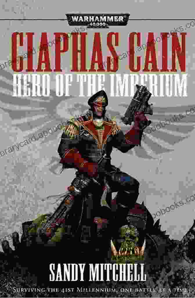 Ciaphas Cain, Hero Of The Imperium Saviour Of The Imperium (Ciaphas Cain)