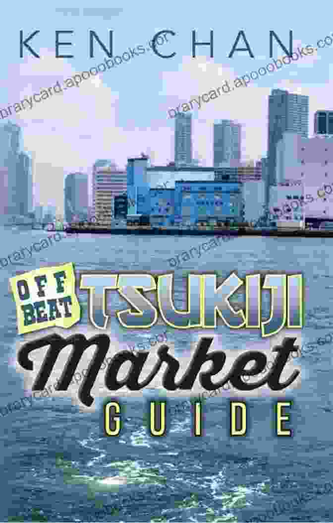 Cover Of Offbeat Tsukiji Market Guide Book Offbeat Tsukiji Market Guide Ken Chan