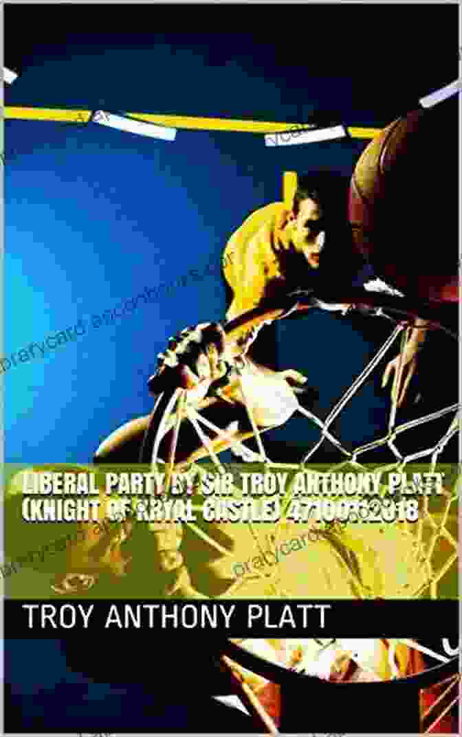 Cover Of The Book '27 Liberal Party' By Sir Troy Anthony Platt Knight Of Platt Castle 00:02:27 Liberal Party By Sir Troy Anthony Platt (Knight Of Platt Castle) 47100112018