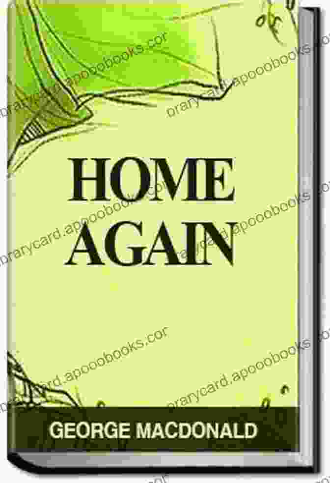 Cover Of The Book Home Again By George Macdonald Home Again George MacDonald