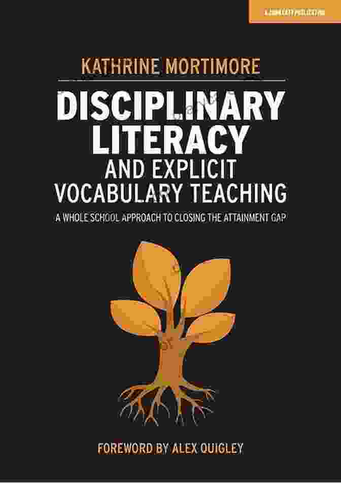 Disciplinary Literacy And Explicit Vocabulary Teaching Book Cover Disciplinary Literacy And Explicit Vocabulary Teaching: A Whole School Approach To Closing The Attainment Gap