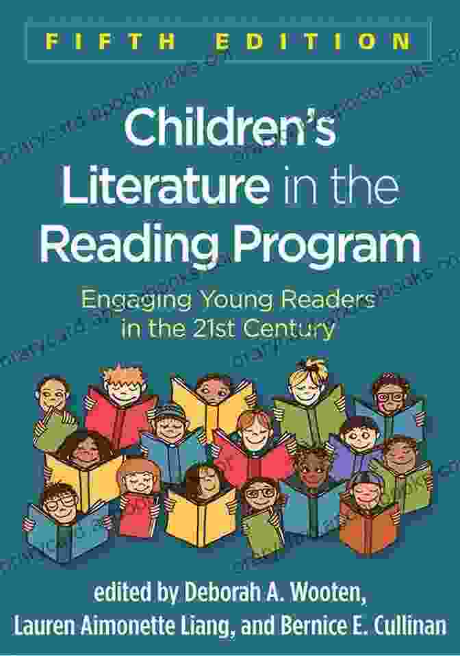 Engaging Young Readers In The 21st Century Children S Literature In The Reading Program Fifth Edition: Engaging Young Readers In The 21st Century