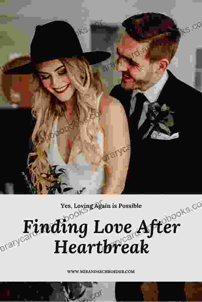 Finding Love After Heartbreak Love After Heartbreak Volume I