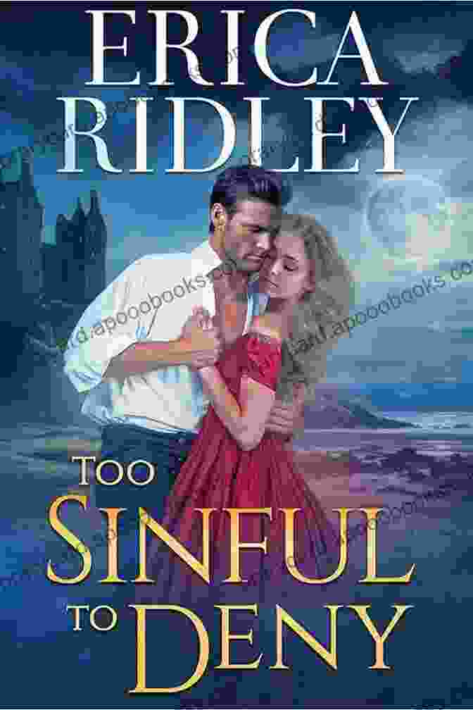 Forbidden Desires Of Too Sinful To Deny Too Sinful To Deny: Gothic Historical Romance (Gothic Love Stories 2)