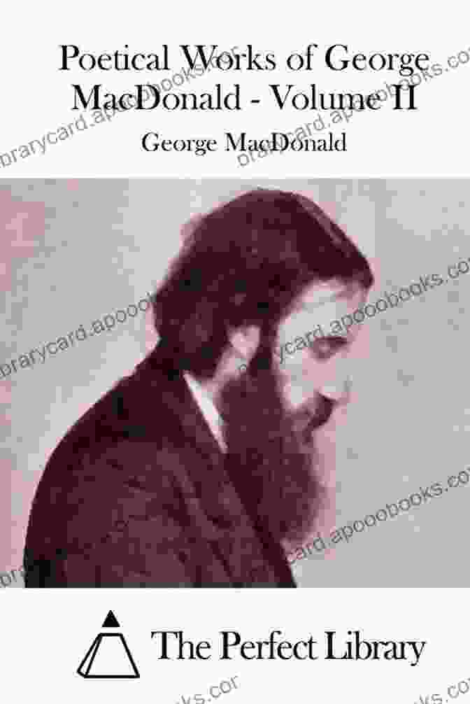 George Macdonald's Poetical Works Volume 1 The Poetical Works Of George MacDonald In Two Volumes Volume 2