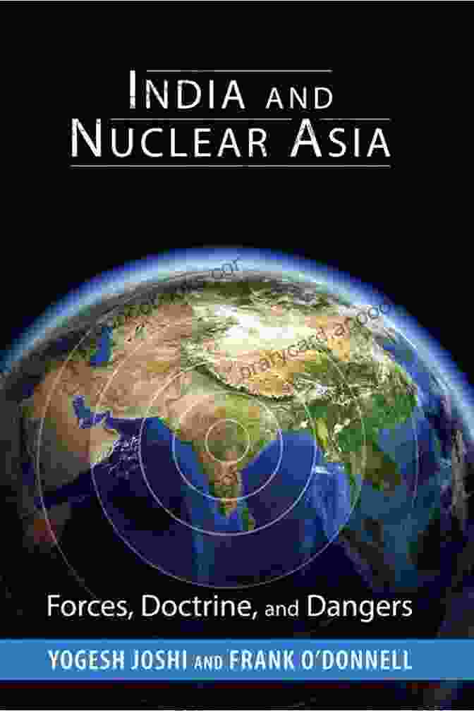 India And Nuclear Asia Book Cover India And Nuclear Asia: Forces Doctrine And Dangers (South Asia In World Affairs Series)