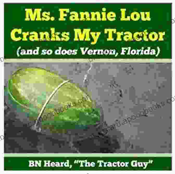 Ms. Fannie Lou Cranks My Tractor And So Does Vernon Florida Book Cover Ms Fannie Lou Cranks My Tractor (and So Does Vernon Florida)