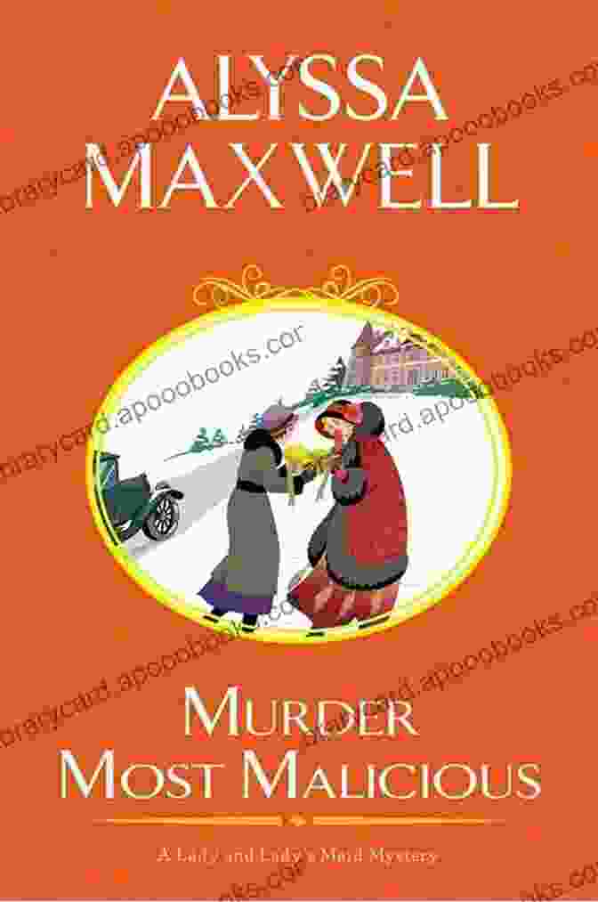 Murder Most Malicious Book Cover Murder Most Malicious (A Lady And Lady S Maid Mystery 1)