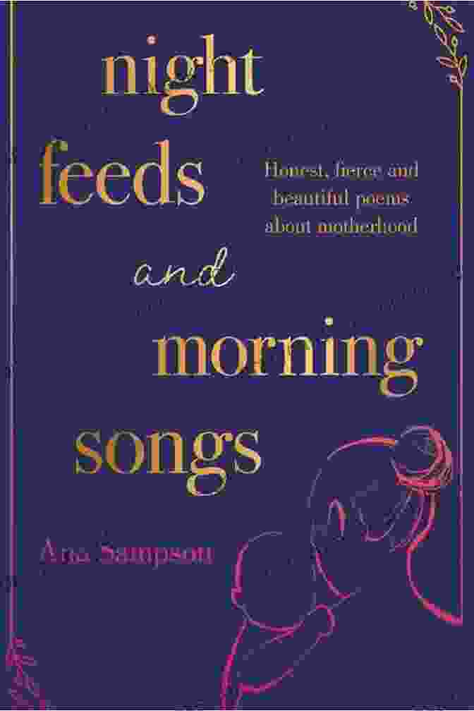 Night Feeds And Morning Songs Book Cover By Sarah Crossan Night Feeds And Morning Songs: Honest Fierce And Beautiful Poems About Motherhood