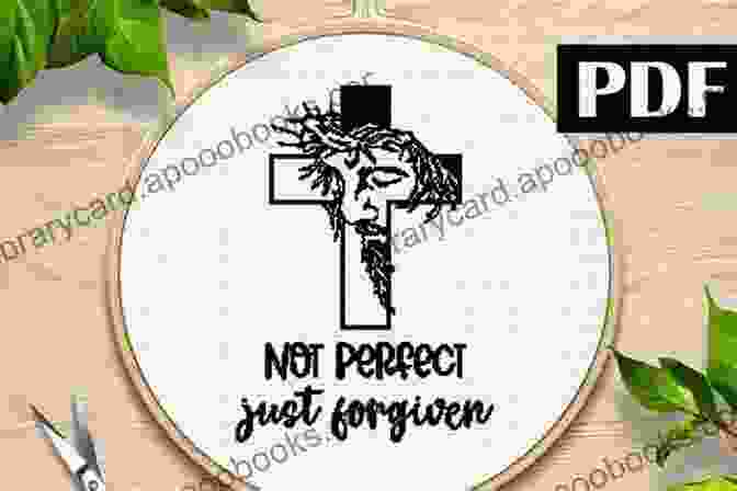 Not Perfect Just Forgiven Cross Stitch Pattern PDF