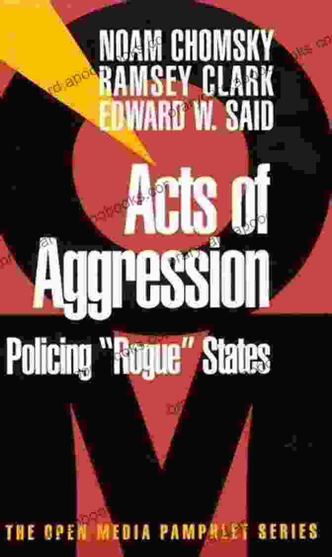 Policing Rogue States Book Cover Acts Of Aggression: Policing Rogue States (Open Media Series)