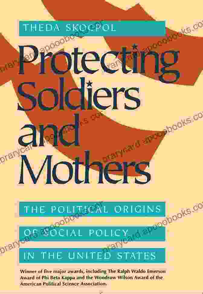 Protecting Soldiers And Mothers Book Cover Protecting Soldiers And Mothers: Political Origins Of Social Policy In The United States