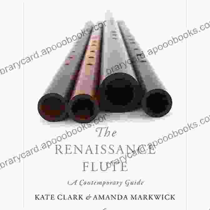 Renaissance Flute In Contemporary Music The Renaissance Flute: A Contemporary Guide