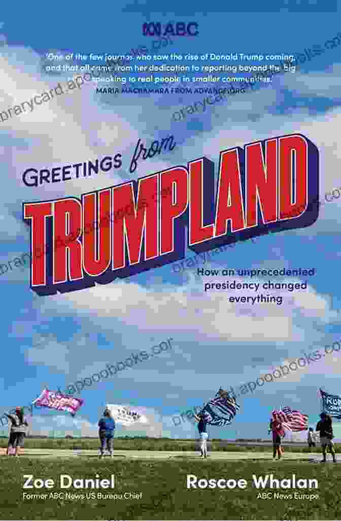 Review 1 Greetings From Trumpland: How An Unprecedented Presidency Changed Everything