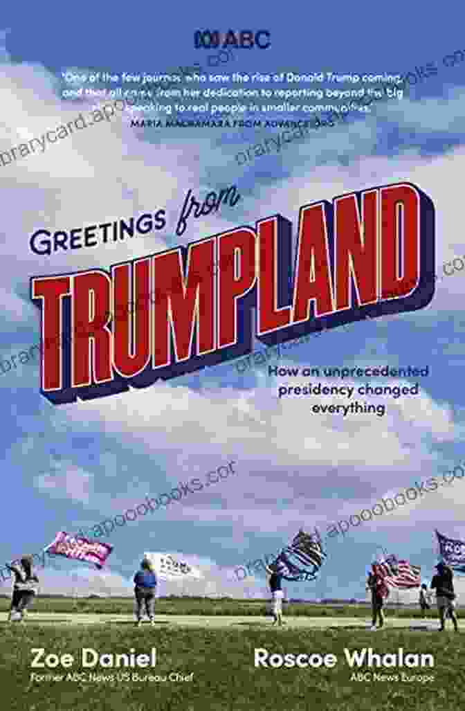 Review 2 Greetings From Trumpland: How An Unprecedented Presidency Changed Everything