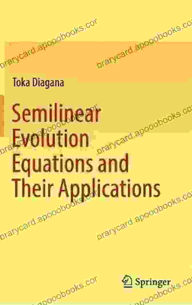 Semilinear Evolution Equations and Their Applications