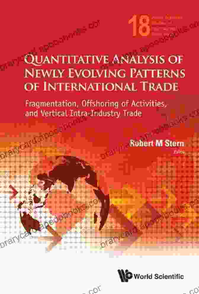 Services Trade Growth Quantitative Analysis Of Newly Evolving Patterns Of International Trade: Fragmentation Offshoring Of Activities And Vertical Intra Industry Trade (World Studies In International Economics 18)