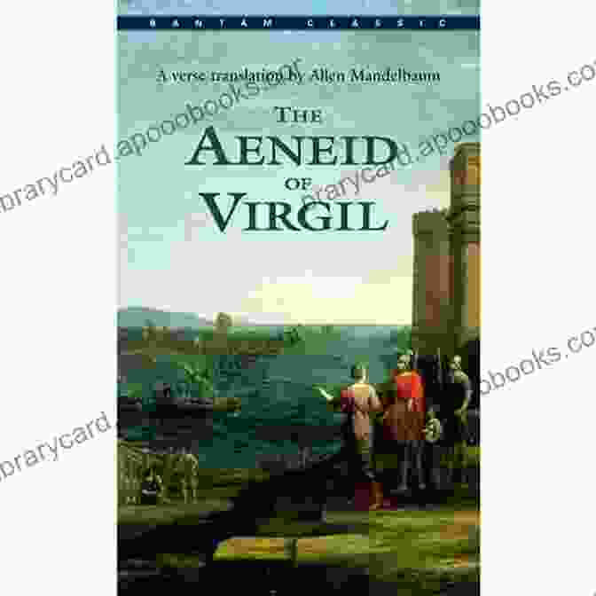 The Aeneid Of Virgil: Bantam Classics The Aeneid Of Virgil (Bantam Classics)