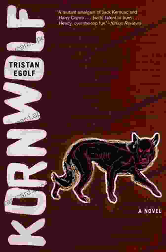 The Haunting Cover Art Of Tristan Egolf's Kornwolf, Featuring A Solitary Figure Standing On A Desolate Shoreline. Kornwolf: A Novel Tristan Egolf