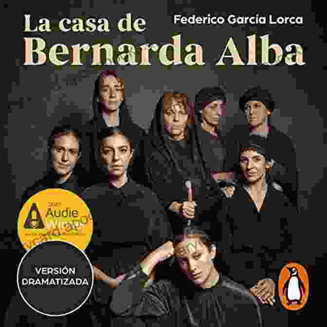 The House Of Bernarda Alba Book Cover Featuring A Group Of Women In Traditional Spanish Mourning Attire, Huddled Together In A Dark Room. The House Of Bernarda Alba