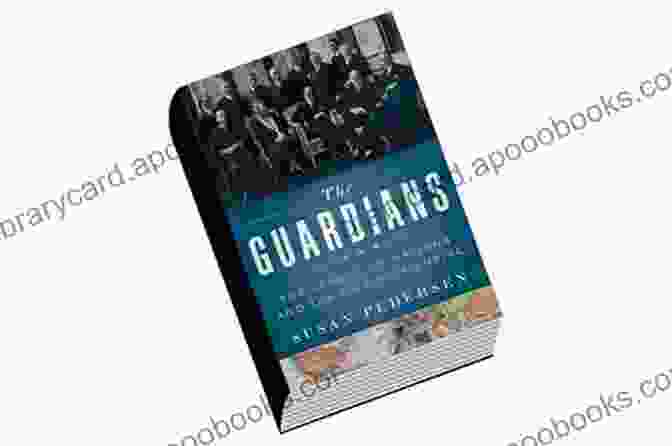 The League Of Nations And The Crisis Of Empire Book Cover The Guardians: The League Of Nations And The Crisis Of Empire