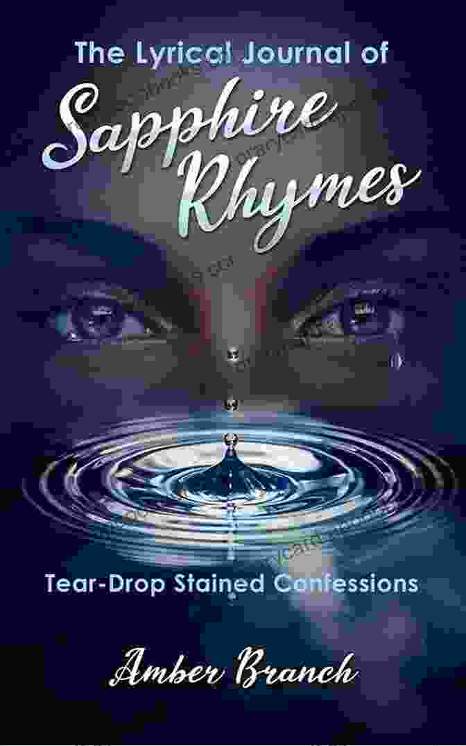 The Lyrical Journal Of Sapphire Rhymes New Version Book Cover The Lyrical Journal Of Sapphire Rhymes (new Version): Tear Drop Stained Confessions