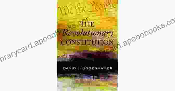 The Revolutionary Constitution Book Cover By David Bodenhamer The Revolutionary Constitution David J Bodenhamer