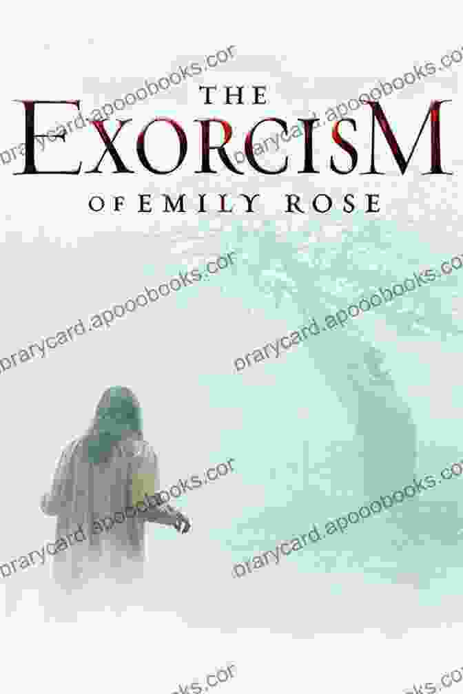 The Spine Tingling Book Cover Of The Exorcism Of Rose Of Emily Featuring A Haunting Illustration The Interesting Story Of The Exorcism Of Rose Of Emily: (Best Mystery Book)