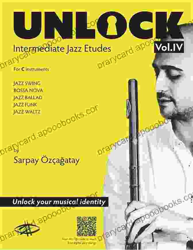 Unlock Intermediate Jazz Etudes By Sarpay Özçağatay Unlock: Intermediate Jazz Etudes Sarpay Ozcagatay