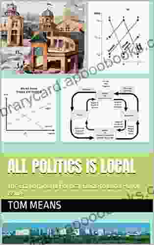 All Politics is Local: The Economic and Political Guide to Local Policy Issues (All Politics Is Local The Collection)