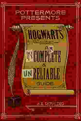 Hogwarts: An Incomplete and Unreliable Guide (Kindle Single) (Pottermore Presents 3)