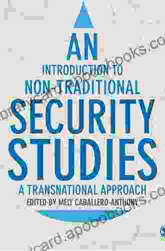 An Introduction To Non Traditional Security Studies: A Transnational Approach