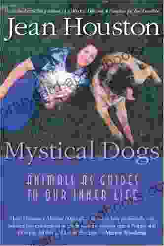 Mystical Dogs: Animals as Guides to Our Inner Life