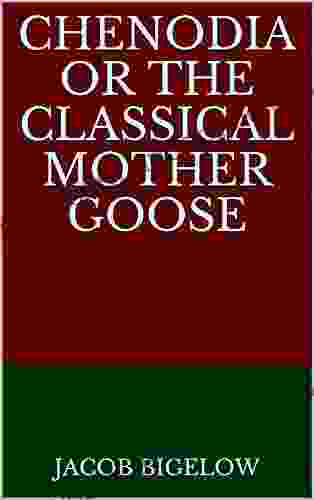 Chenodia Or the Classical Mother Goose