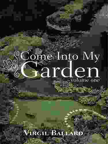 Come Into My Garden: Volume 1