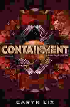 Containment (A Sanctuary Novel) Caryn Lix