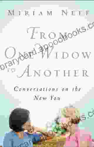 From One Widow To Another: Conversations On The New You