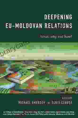 Deepening EU Moldovan Relations: What Why and How?