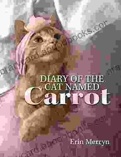 Diary of the Cat Named Carrot