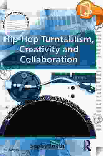 Hip Hop Turntablism Creativity And Collaboration (Ashgate Popular And Folk Music Series)